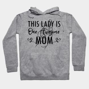 funny This Lady is One Awesome Mom birthday from Daughter Son or Husband Hoodie